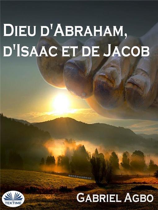 Title details for Dieu D'Abraham, D'Isaac Et De Jacob by Gabriel Agbo - Available